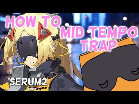 【MidTempo Trap】HOW TO MAKE MID TEMPO TRAP / ZZZのPVで流れてたBGMの作り方(Free Serum2 Presets)