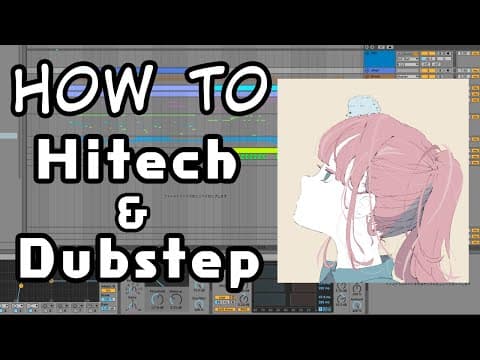 【Hitech & Dubstep】HOW TO MAKE HITECH & DUBSTEP (FREE SERUM PRESETS)